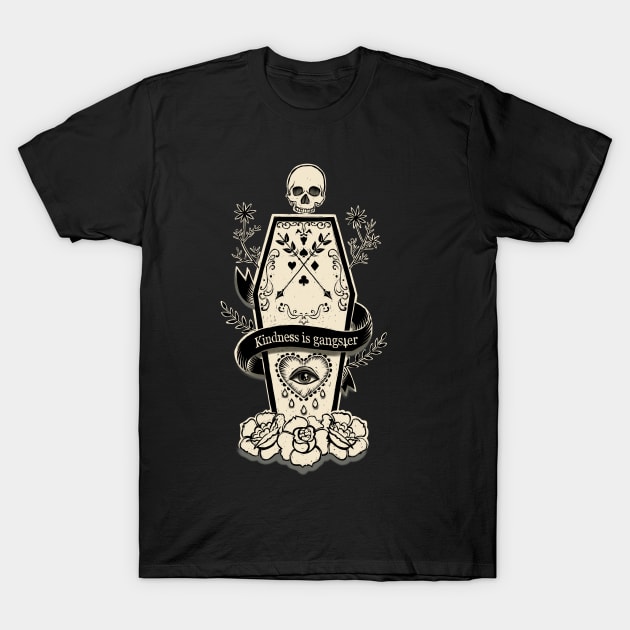 Kindness Is Gangster T-Shirt by Little Bad Wren 